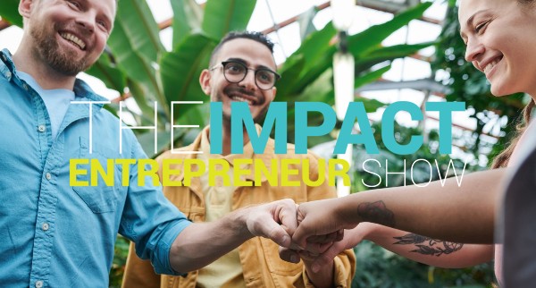 10 Impact Entrepreneurs on our&nbsp;Radar